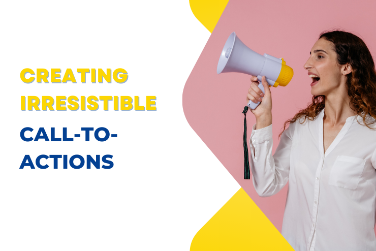 Creating Irresistible Call to Actions 1