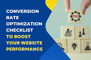 The Ultimate Conversion Rate Optimization Checklist to Boost Your Website Performance