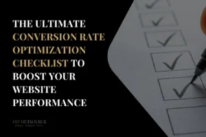 The Ultimate Conversion Rate Optimization Checklist to Boost Your Website Performance