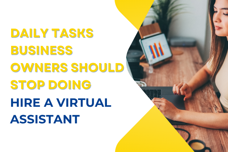 Daily tasks Business Owners should stop doing - hire a va